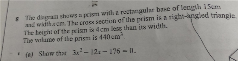 A prism has base of length 15cm and width x cm The cross section is right angled triangle-example-1