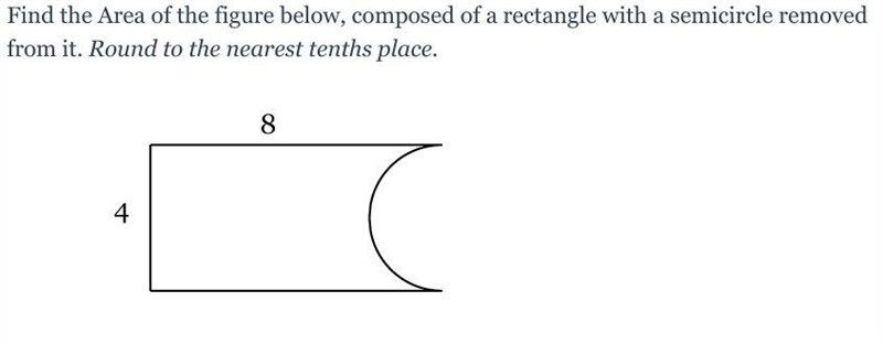 Find the Area of the figure below, composed of a rectangle with a semicircle removed-example-1