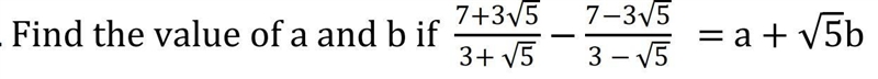 7+3√5/3+√5 - 7-3√5/3-√5 = a + b√5 find a and b I'm currently stuck at a certain part-example-1