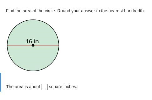 Find the area of the circle. Round your answer to the nearest hundredth. The area-example-1