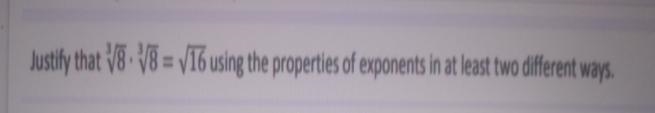 Justify \sqrt[3]{8} * \sqrt[3]{8} = 16using the properties of exponents in at least-example-1