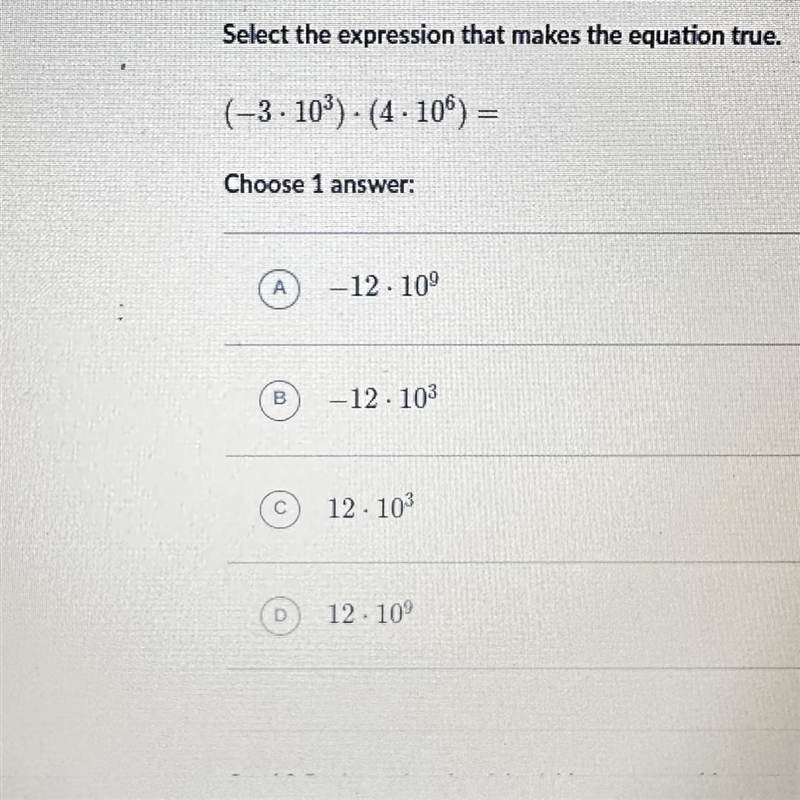 Select the expression that makes the equation true. (-3.10³) (4 106) = Choose 1 answer-example-1