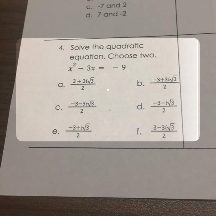 4. Solve the quadratic a. C. e. equation. Choose two. -9 x²- 3x = = - 3+3+√3 -3-3-√3 2 -3+√3 2 b-example-1