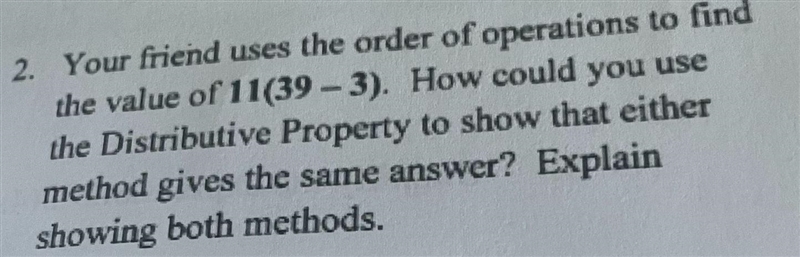 Your friend uses the order of operations to findthe value of 11(39-3). How could you-example-1