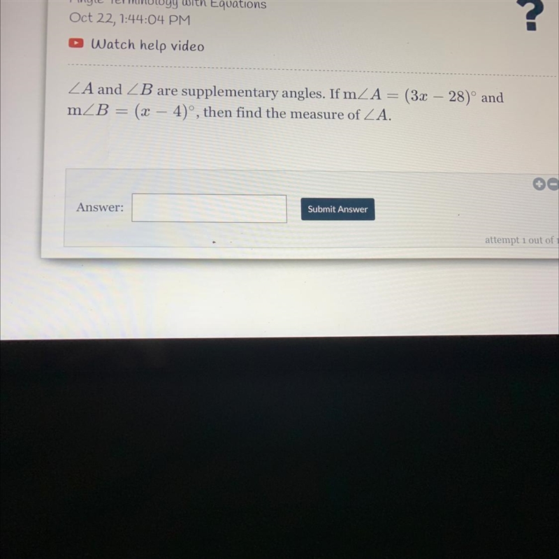 A and B are supplementary angles. If mA = (3x - 28)° and m/B = (x − 4)°, then find-example-1