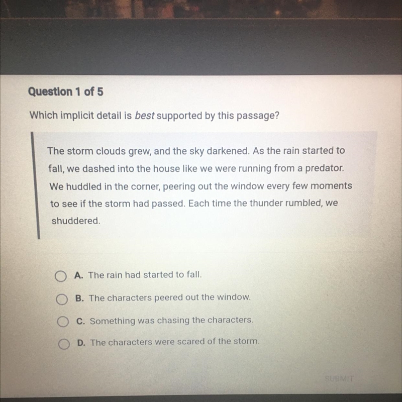 Question 1 of 5 Which implicit detail is best supported by this passage? The storm-example-1