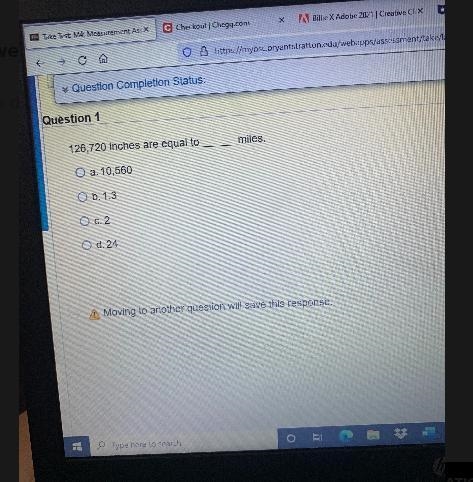 Question 1miles.126,720 inches are equal toO a. 10,560O b. 1.3O c. 2O d. 24-example-1