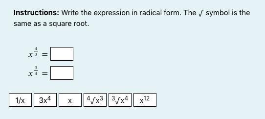 Instructions: Write the expression in radical form. The √ symbol is the same as a-example-1