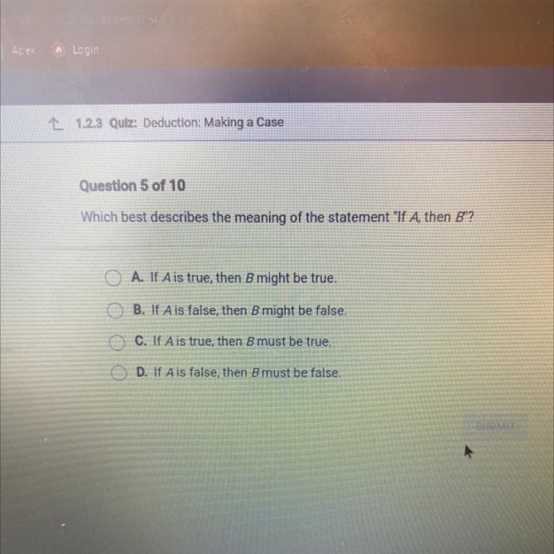 Which best describes the meaning of the statement "If A, then B'?-example-1