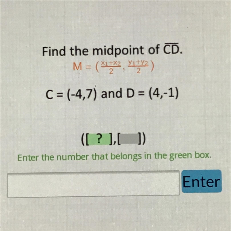 Find the midpoint of CD. C = (-4,7) and D = (4,-1)-example-1