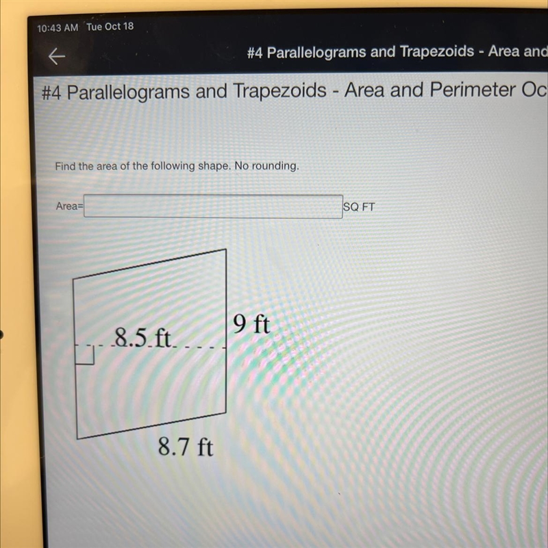 Find the area of the following shape. No rounding. Area= 8.5.ft.... 8.7 ft 9 ft SQ-example-1