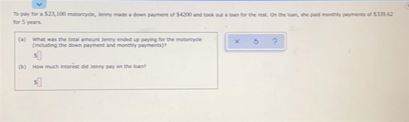 хTo pay for a $23,100 motorcycle, Jenny made a down payment of $4200 and took out-example-1