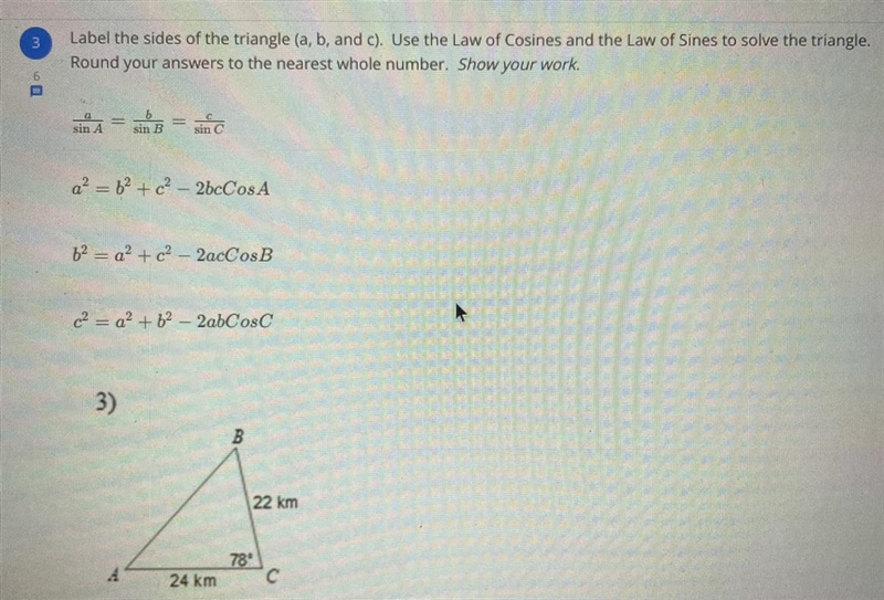 10 POINTS!!! Label the sides of the triangle (a, b, and c). Use the Law of Cosines-example-1