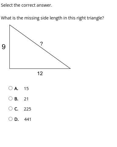 What is the missing side length in this right triangle? A. 15 B. 21 C. 225 D. 441-example-1