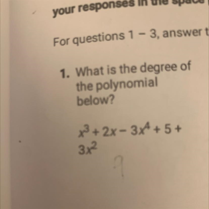 1. What is the degree of the polynomial below? x^3 + 2x - 3x^4 + 5 + 3х^2-example-1