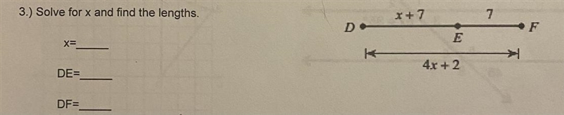 Solve for x and find the lengths. x= DE= x + 7 EF = 7 4x+2-example-1