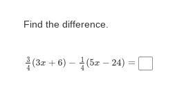 Find the difference. 3/4(3x+6)−1/4(5x−24)-example-1