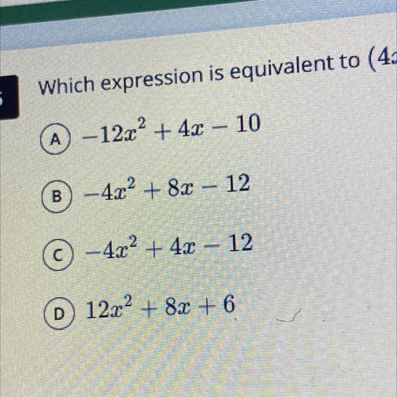 - Which expression is equivalent to (4x^2 +6x – 3) + (-8x ^2 – 2x – 9)? Please help-example-1