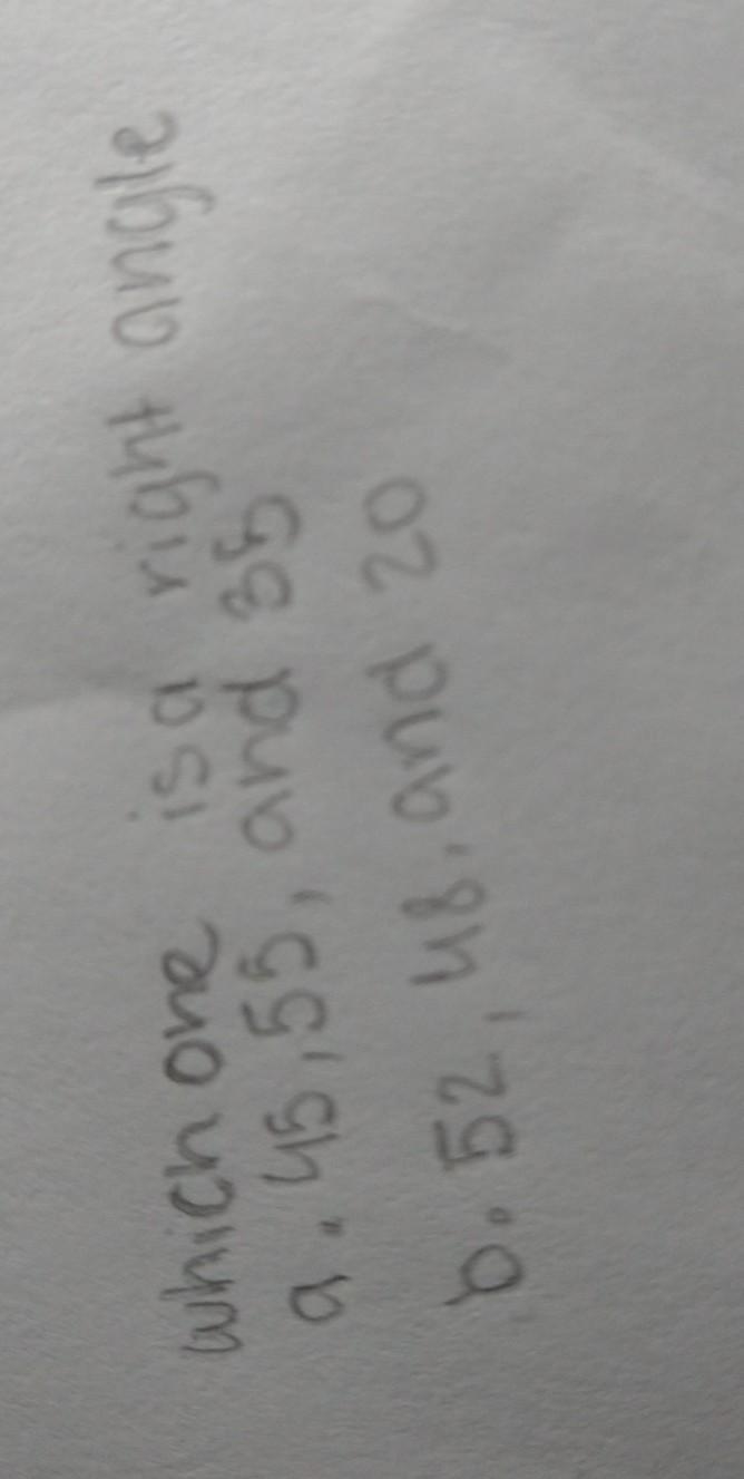 Which one is right triangle angle a. 45, 55 and 35 b. 52, 48 and 20​-example-1