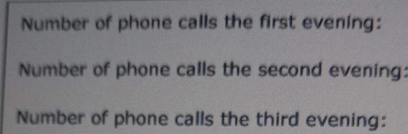 Over the last three evenings, Kira received a total of 54 phone calls at the call-example-1