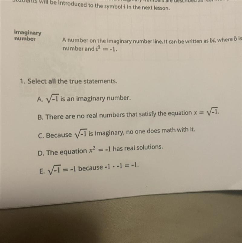 1. Select all the true statements. A. √-I is an imaginary number. -1 B. There are-example-1