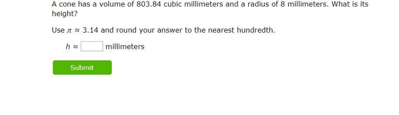 PLS HELP A cone has a volume of 803.84 cubic millimeters and a radius of 8 millimeters-example-1