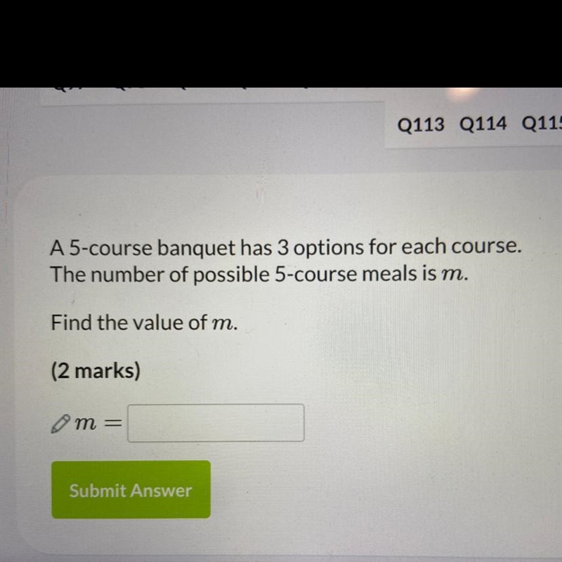 A 5-course banquet has 3 options for each course. The number of possible 5-course-example-1