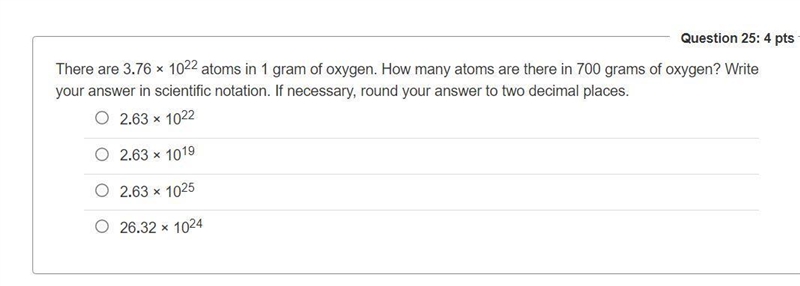 There are 3.76 × 10^22 atoms in 1 gram of oxygen. How many atoms are there in 700 grams-example-1