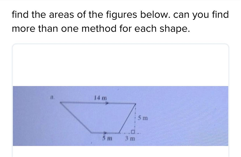 Find the areas of the figures below. can you find more than one method for each shape-example-1