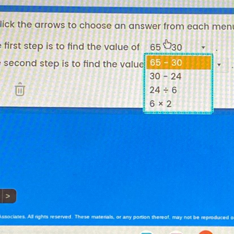 What are the first two steps when finding the value of the expression below? 65 (30-24 divided-example-1