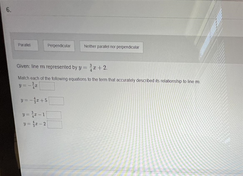 Given: line m represented by Y= 3/4x + 2 Match each of the following equations to-example-1