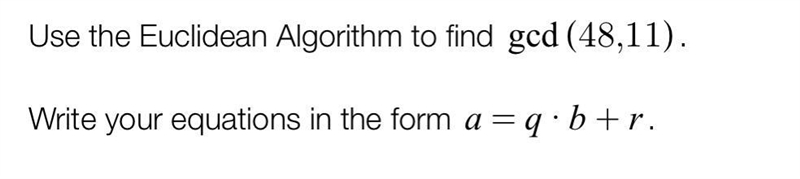 How to find the gcd using the Euclidean algorithm-example-1