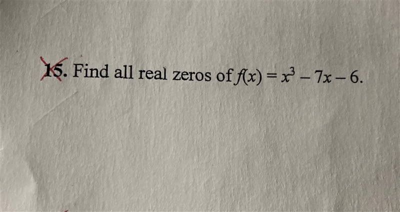 Hello please solve this Find all zeros of F(x)=x^3-7x-6-example-1