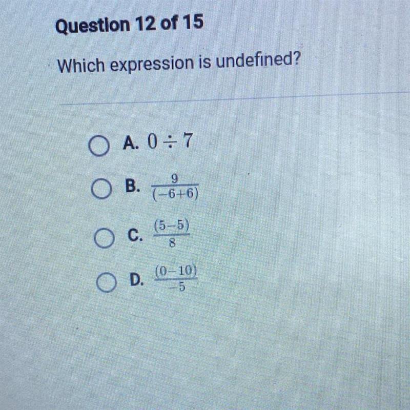 Which expression is undefined? A. 0➗7 B. 9/(-6+6) C.(5-5)/8 D.(0-10/-5-example-1