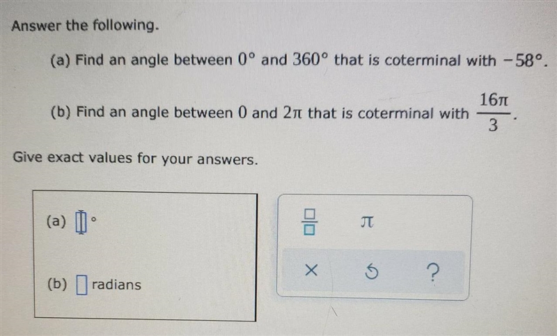 Answer the following. (a) Find an angle between 0° and 360° that is coterminal with-example-1