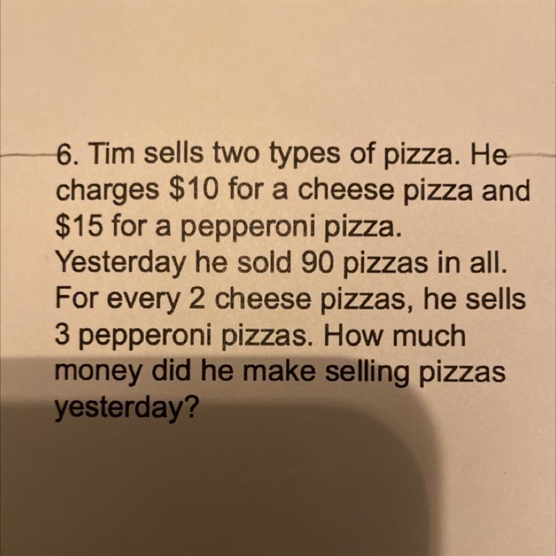 Tim sells two types of pizza. He charges $10 for a cheese pizza and $15 for a pepperoni-example-1