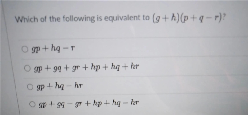 Which of the following is equivalent to (g + h) (p + q - r)?-example-1