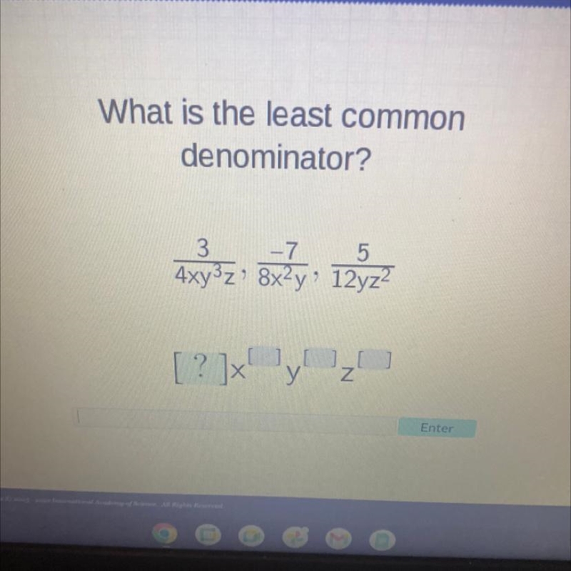 What is the least common denominator? 3 -7 5 4xy'z ' 8xºy ' 12yz2 [ ? ]x[ y[ ]z Q-example-1