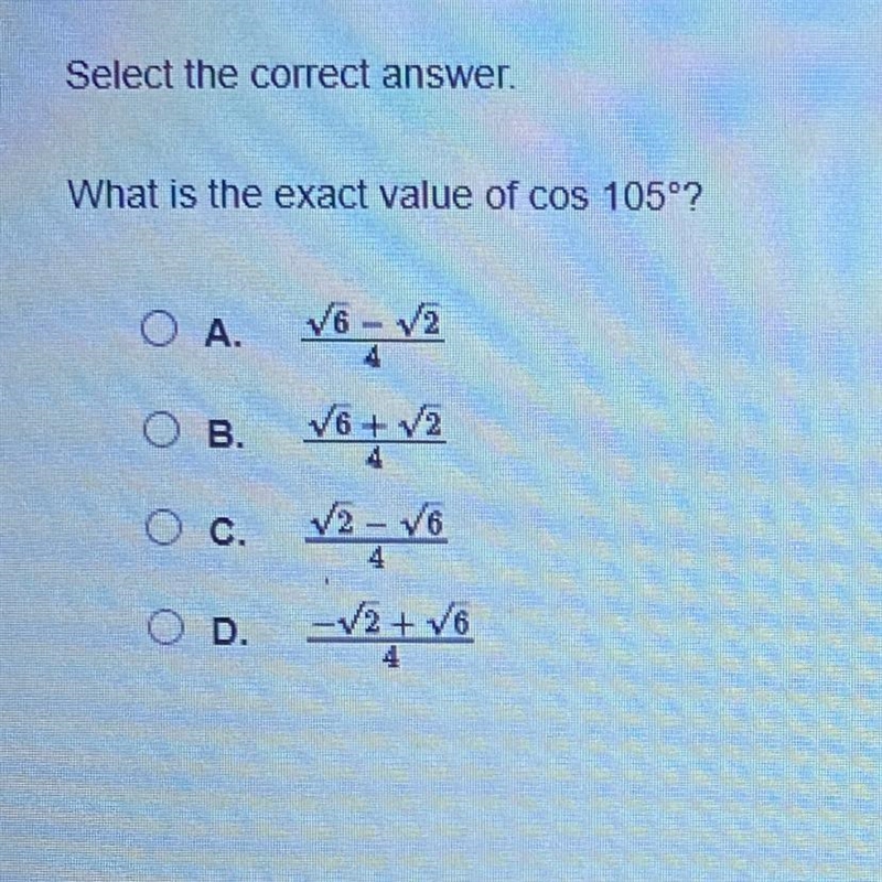 Somebody please help. Select the correct answer. What is the exact value of cos 105°?-example-1