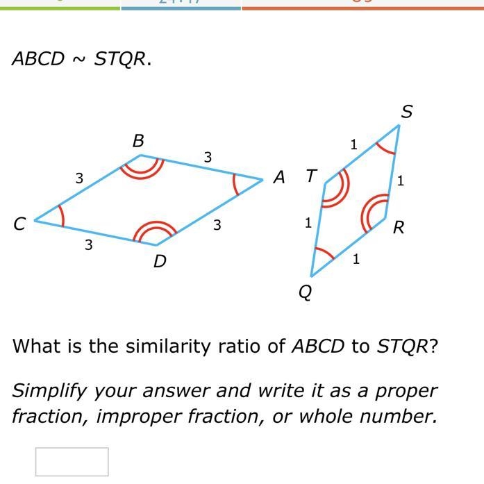 ABCD~STQR. 3 3 3 3 D C B A 1 1 1 1 R Q T S What is the similarity ratio of ABCD to-example-1