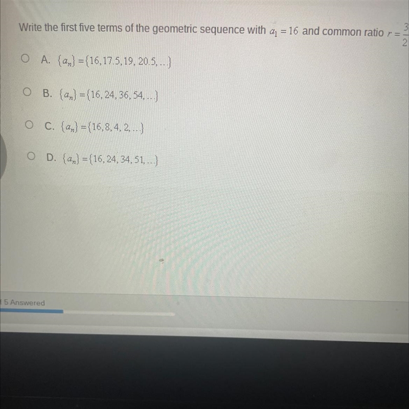 Write the first five terms of the geometric sequence with a1 = 16 and common ratio-example-1