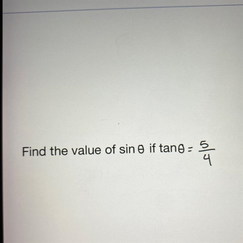 Find the value of sinx if tanx=5/4-example-1