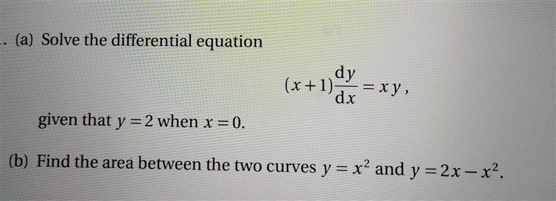 1. (a) Solve the differential equation (x + 1)Dy/dx= xy, = given that y = 2 when x-example-1