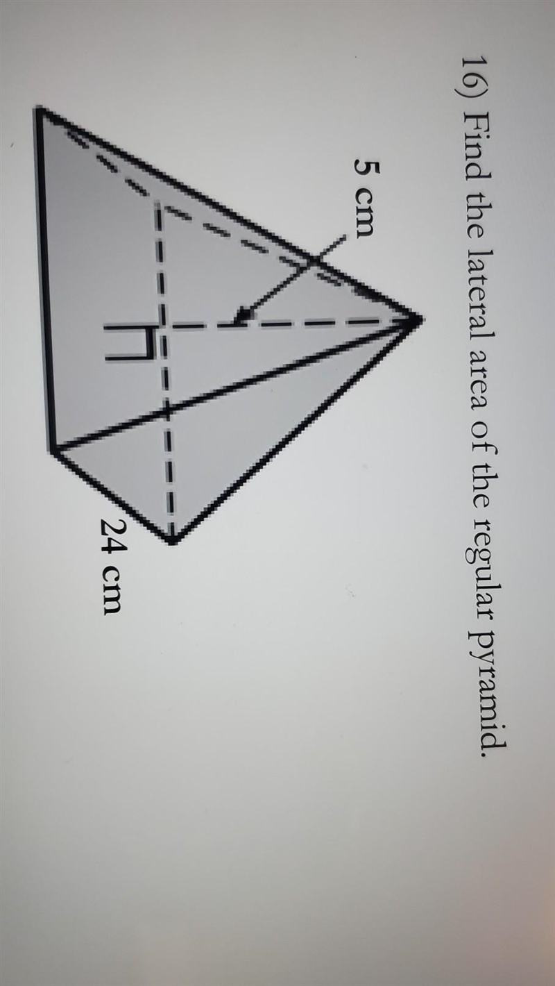 16) Find the lateral area of the regular pyramid. 5 cm www 24 cm​-example-1