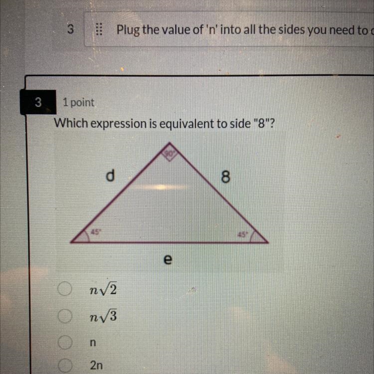 Which expression is equivalent to side "8"? 2 d 8 3 45 1. e 5 nv2 n3 O O-example-1