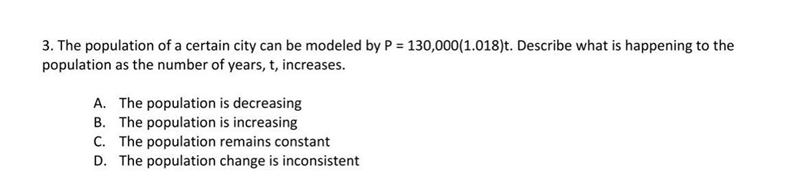 The population of a certain city can be modeled by P = 130,000(1.018)t. Describe what-example-1