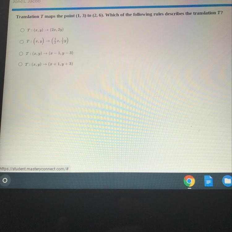 Jones, JacobTranslation T maps the point (1, 3) to (2,6). Which of the following rules-example-1