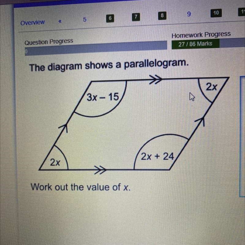 27 / 86 Marks The diagram shows a parallelogram. 2x 3x - 15 2x 2x + 24 Work out the-example-1