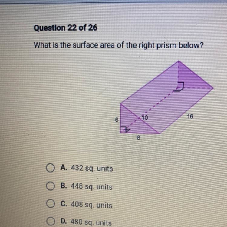 What is the surface area of the right prism below? OA. 432 sq. units OB. 448 sq. units-example-1