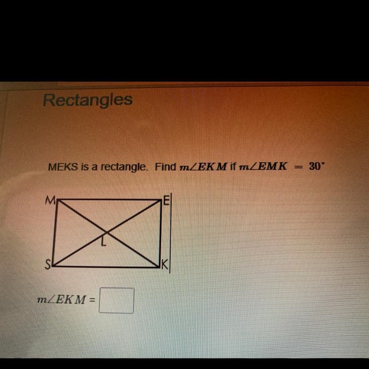 MEKS is a rectangle. Find mEKM if mEMK =30-example-1